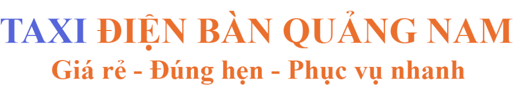 Taxi Điện Bàn Quảng Nam